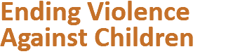 Ending Violence Against Children 